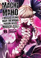 Machimaho: I Messed Up and Made the Wrong Person Into a Magical Girl! Vol. 11 цена и информация | Фантастика, фэнтези | kaup24.ee