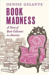 Book Madness: A Story of Book Collectors in America hind ja info | Ajalooraamatud | kaup24.ee