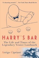 Harry's Bar: The Life and Times of the Legendary Venice Landmark hind ja info | Reisiraamatud, reisijuhid | kaup24.ee