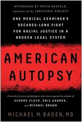 American Autopsy: One Medical Examiner's Decades-Long Fight for Racial Justice in a Broken Legal System цена и информация | Биографии, автобиогафии, мемуары | kaup24.ee