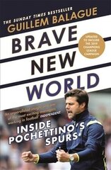 Brave New World: Inside Pochettino's Spurs hind ja info | Elulooraamatud, biograafiad, memuaarid | kaup24.ee
