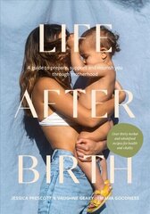 Life After Birth: A Guide to Prepare, Support and Nourish You Through Motherhood hind ja info | Eneseabiraamatud | kaup24.ee