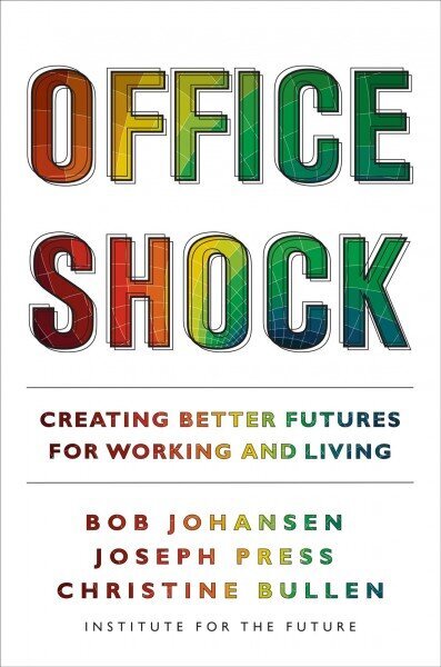 Office Shock: Creating Better Futures for Working and Living hind ja info | Majandusalased raamatud | kaup24.ee