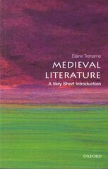 Medieval Literature: A Very Short Introduction цена и информация | Книги об искусстве | kaup24.ee