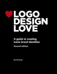 Logo Design Love: A guide to creating iconic brand identities 2nd edition hind ja info | Kunstiraamatud | kaup24.ee