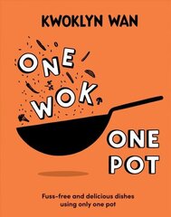 One Wok, One Pot: Fuss-free and Delicious Dishes Using Only One Pot цена и информация | Книги рецептов | kaup24.ee