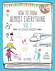 How to Draw Almost Everything Volume 2: An Illustrated Sourcebook цена и информация | Энциклопедии, справочники | kaup24.ee