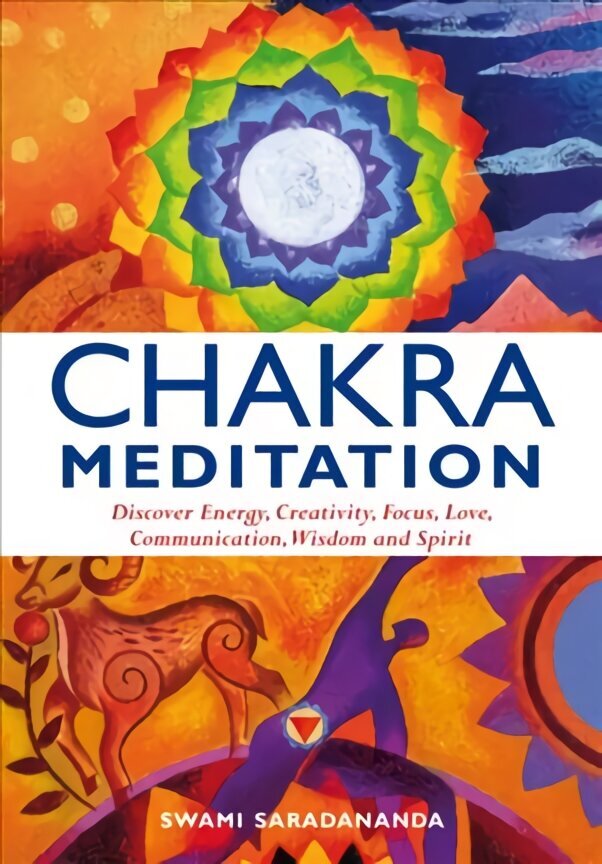 Chakra Meditation: Discover Energy, Creativity, Focus, Love, Communication, Wisdom, and Spirit illustrated edition hind ja info | Eneseabiraamatud | kaup24.ee