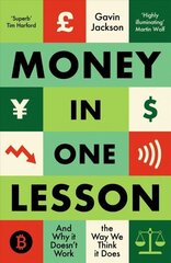 Money in One Lesson: And Why it Doesn't Work the Way We Think it Does цена и информация | Книги по экономике | kaup24.ee