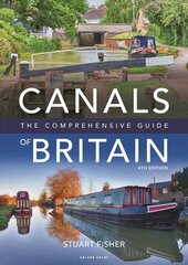 Canals of Britain: The Comprehensive Guide 4th edition цена и информация | Путеводители, путешествия | kaup24.ee