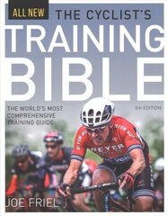 Cyclist's Training Bible: The World's Most Comprehensive Training Guide 5th edition hind ja info | Tervislik eluviis ja toitumine | kaup24.ee
