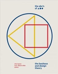 ABC's of Triangle, Square, Circle: The Bauhaus and Design Theory цена и информация | Книги об искусстве | kaup24.ee
