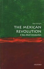 Mexican Revolution: A Very Short Introduction hind ja info | Ajalooraamatud | kaup24.ee
