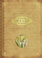 Imbolc: Rituals, Recipes and Lore for Brigid's Day цена и информация | Самоучители | kaup24.ee