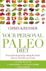 Your Personal Paleo Diet: Feel and look great by eating the foods that are ideal for your body цена и информация | Самоучители | kaup24.ee