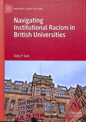 Navigating Institutional Racism in British Universities 1st ed. 2019 hind ja info | Ühiskonnateemalised raamatud | kaup24.ee