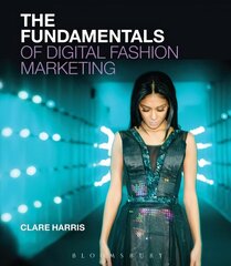 Fundamentals of Digital Fashion Marketing цена и информация | Книги об искусстве | kaup24.ee