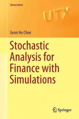 Stochastic Analysis for Finance with Simulations 2016 1st ed. 2016 hind ja info | Majandusalased raamatud | kaup24.ee