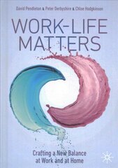 Work-Life Matters: Crafting a New Balance at Work and at Home 1st ed. 2021 hind ja info | Majandusalased raamatud | kaup24.ee