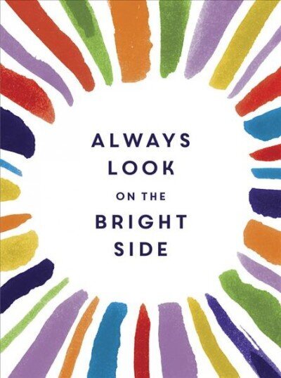 Always Look on the Bright Side hind ja info | Eneseabiraamatud | kaup24.ee