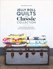 Jelly Roll Quilts: The Classic Collection: Create classic quilts fast with 12 jelly roll quilt patterns hind ja info | Tervislik eluviis ja toitumine | kaup24.ee