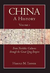 China: A History (Volume 1): From Neolithic Cultures through the Great Qing Empire, (10,000 BCE - 1799 CE), Volume 1, From Neolithic Cultures to the Great Qing Empire (10,000 BCE-1799 CE) цена и информация | Исторические книги | kaup24.ee