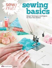 Sew Me! Sewing Basics: Simple Techniques and Projects for First-Time Sewers hind ja info | Tervislik eluviis ja toitumine | kaup24.ee