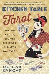 Kitchen Table Tarot: Pull Up a Chair, Shuffle the Cards, and Let's Talk Tarot hind ja info | Eneseabiraamatud | kaup24.ee