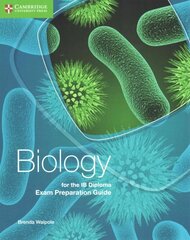 Biology for the IB Diploma Exam Preparation Guide 2nd Revised edition, Biology for the IB Diploma Exam Preparation Guide цена и информация | Книги по экономике | kaup24.ee