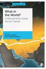 What in the World?: Understanding Global Social Change цена и информация | Книги по социальным наукам | kaup24.ee