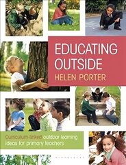 Educating Outside: Curriculum-linked outdoor learning ideas for primary teachers цена и информация | Книги по социальным наукам | kaup24.ee