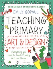 Bloomsbury Curriculum Basics: Teaching Primary Art and Design цена и информация | Книги по социальным наукам | kaup24.ee