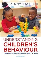 Understanding Children's Behaviour: Learning to be with others in the Early Years цена и информация | Книги по социальным наукам | kaup24.ee
