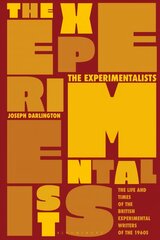 Experimentalists: The Life and Times of the British Experimental Writers of the 1960s цена и информация | Биографии, автобиогафии, мемуары | kaup24.ee
