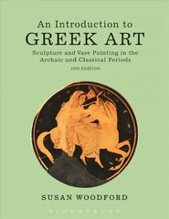 Introduction to Greek Art: Sculpture and Vase Painting in the Archaic and Classical Periods 2nd edition hind ja info | Kunstiraamatud | kaup24.ee