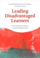 Leading Disadvantaged Learners: From Feeling a Failure to Achieving Success цена и информация | Книги по социальным наукам | kaup24.ee