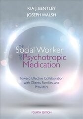 Social Worker and Psychotropic Medication: Toward Effective Collaboration with Clients, Families, and Providers 4th edition цена и информация | Книги по социальным наукам | kaup24.ee
