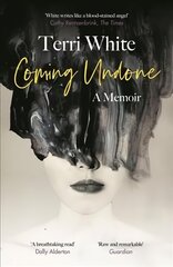 Coming Undone: A Memoir Main hind ja info | Elulooraamatud, biograafiad, memuaarid | kaup24.ee