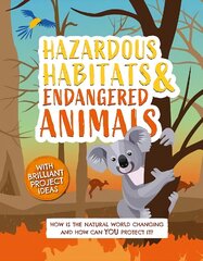 Hazardous Habitats and Endangered Animals: How is the natural world changing, and how can you protect it? hind ja info | Noortekirjandus | kaup24.ee