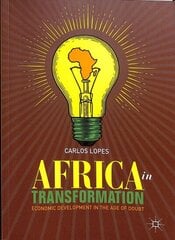 Africa in Transformation: Economic Development in the Age of Doubt 1st ed. 2019 hind ja info | Ühiskonnateemalised raamatud | kaup24.ee