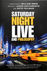 Saturday Night Live and Philosophy - Deep Thoughts Through the Decades: Deep Thoughts Through the Decades hind ja info | Ajalooraamatud | kaup24.ee