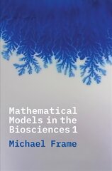 Mathematical Models in the Biosciences I hind ja info | Majandusalased raamatud | kaup24.ee