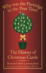 Why Was the Partridge in the Pear Tree?: The History of Christmas Carols hind ja info | Ajalooraamatud | kaup24.ee