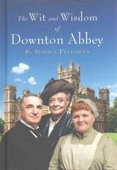 Wit and Wisdom of Downton Abbey цена и информация | Книги об искусстве | kaup24.ee