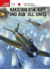 Nakajima B5N 'Kate' and B6N 'Jill' Units hind ja info | Ühiskonnateemalised raamatud | kaup24.ee