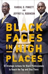 Black Faces in High Places: 10 Strategic Actions for Black Professionals to Reach the Top and Stay There hind ja info | Eneseabiraamatud | kaup24.ee