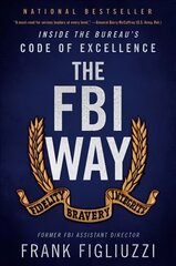 FBI Way: Inside the Bureau's Code of Excellence цена и информация | Книги по экономике | kaup24.ee