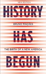 History Has Begun: The Birth of a New America hind ja info | Ühiskonnateemalised raamatud | kaup24.ee