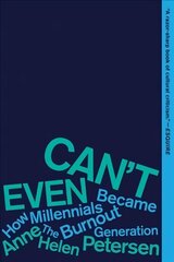 Can't Even: How Millennials Became the Burnout Generation цена и информация | Книги по социальным наукам | kaup24.ee