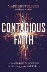 Contagious Faith: Discover Your Natural Style for Sharing Jesus with Others цена и информация | Духовная литература | kaup24.ee